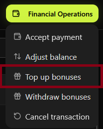 Financial Operations menu — Top up bonuses