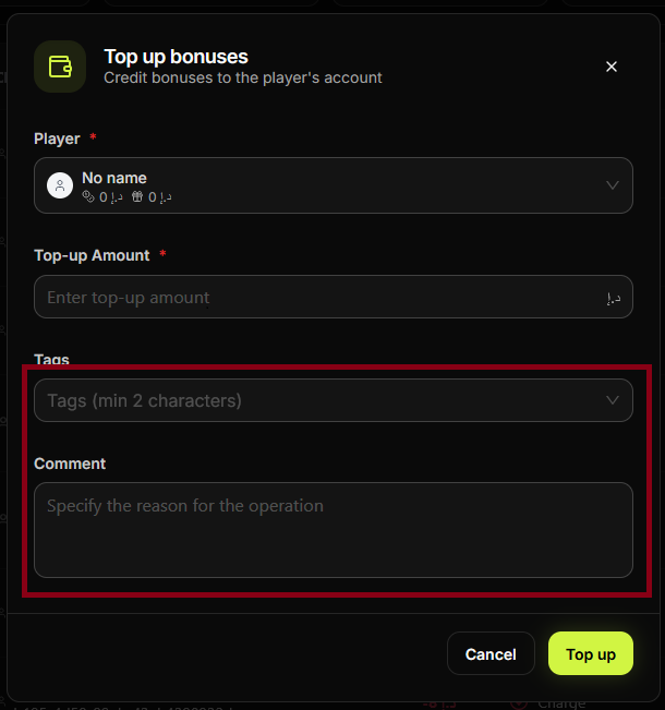 Top up bonuses — Tags and Comment fields